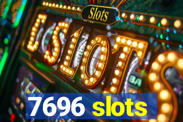 7696 slots